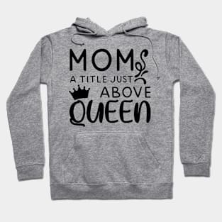 Mom a little just above queen Hoodie